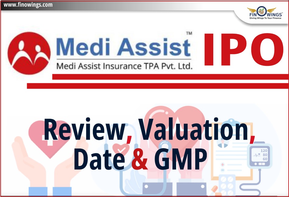 Medi Assist Healthcare Services LTD IPO -Review, Valuation, Date & GMP